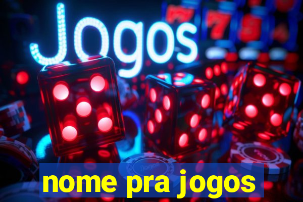 nome pra jogos